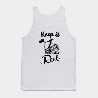 Fishing Reel funny Saying for Anglers Tank Top